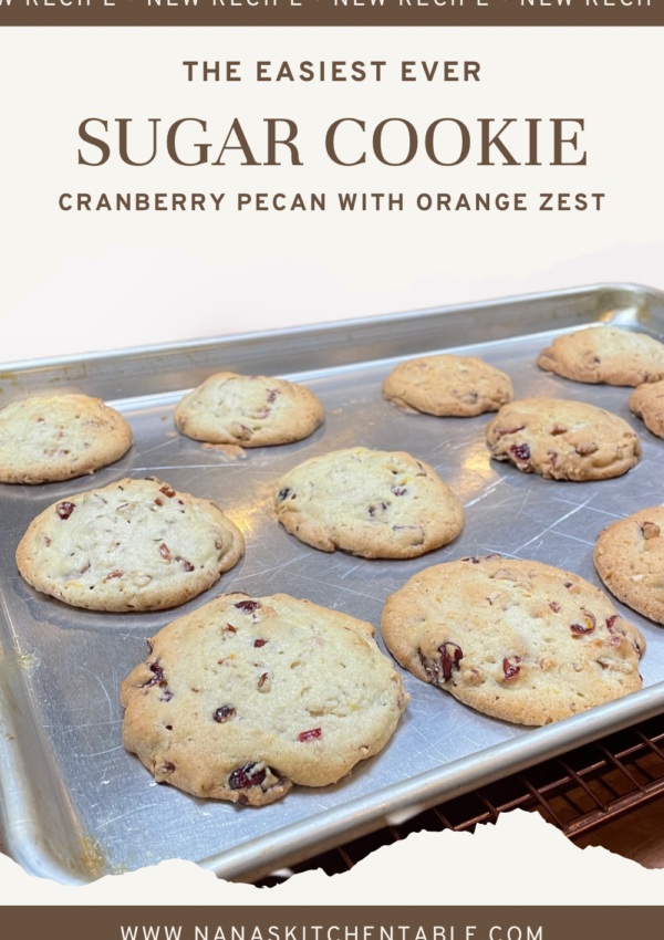 The Super Easy and Tasty Sugar Cookie Recipe You Need: Cranberry Pecan Sugar Cookies with Orange Zest