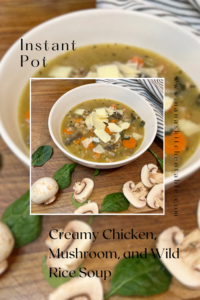 Instant Pot Creamy Chicken, Mushroom, and Wild Rice Soup in Under 30 Minutes