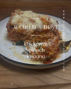 World’s Best Chicken & Spinach Lasagna